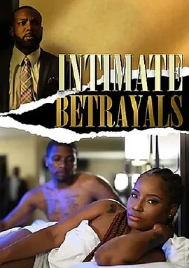 Intimate Betrayals免费观看